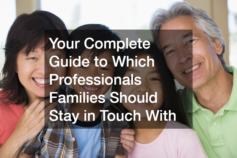 Your Complete Guide to Which Professionals Families Should Stay in Touch With