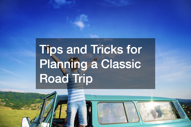 Tips and Tricks for Planning a Classic Road Trip